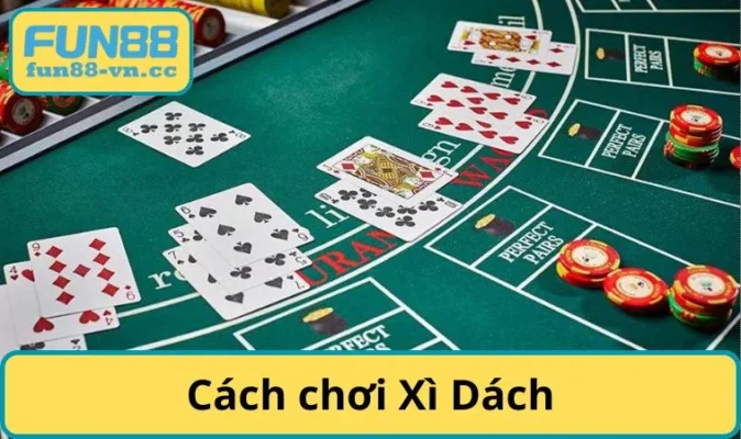 Cách chơi Xì Dách