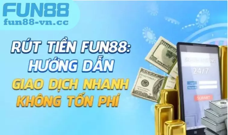 Điều kiện để rút tiền FUN88