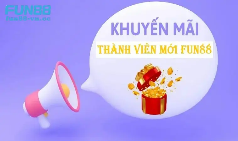 Khuyến mãi FUN88 áp dụng cho thành viên mới